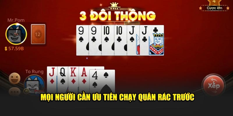 Mọi người cần ưu tiên chạy quân rác trước