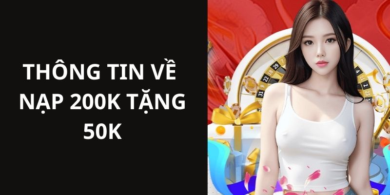 Nội dung cụ thể về chương trình nạp 200k tặng về 50k