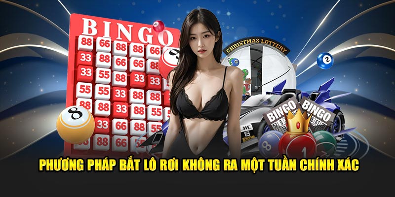 Phương pháp bắt kèo không ra một tuần chính xác